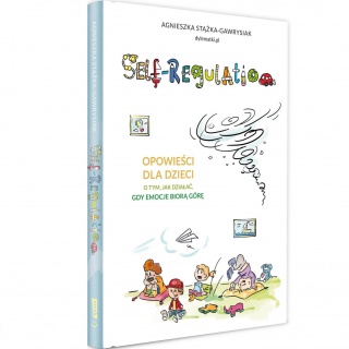 Książka "Self-Regulation. Opowieści dla dzieci o tym, jak działać, gdy emocje biorą górę" Wydawnictwo Emotikon