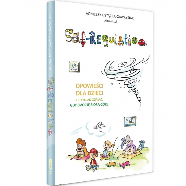 Książka "Self-Regulation. Opowieści dla dzieci o tym, jak działać, gdy emocje biorą górę" Wydawnictwo Emotikon