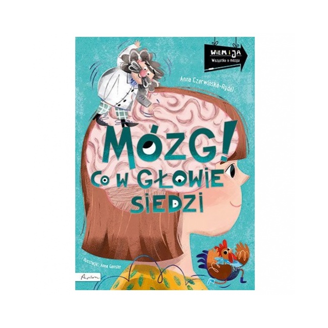 Książka "Wiem i ja. Mózg! Co w głowie siedzi" Wydawnictwo Papilon