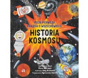 Książka "Historia kosmosu. Moja pierwsza książka.." Wydawnictwo Agora dla dzieci