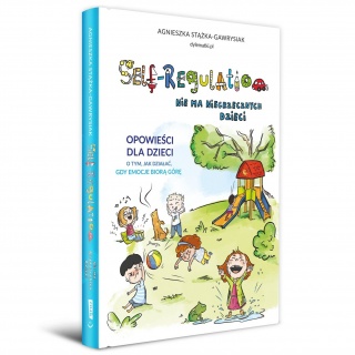 Książka "Self-Regulation. Nie ma niegrzecznych dzieci" Wydawnictwo Emotikon