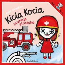 Książka "Kicia Kocia poznaje strażaka" wydawnictwo Media Rodzina