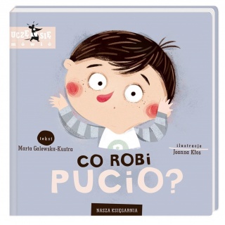 Książka "Co robi Pucio?" wydawnictwo Nasza Księgarnia