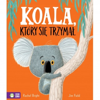 Książka "Koala, który się trzymał" wydawnictwo Zielona Sowa