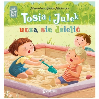 Książka "(Nie) tacy sami T.4 Tosia i Julek uczą się dzielić" wydawnictwo Dwukropek
