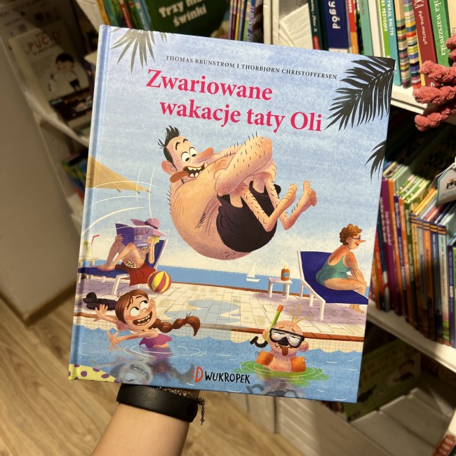 Książka "Zwariowane wakacje taty Oli" wydawnictwo Dwukropek